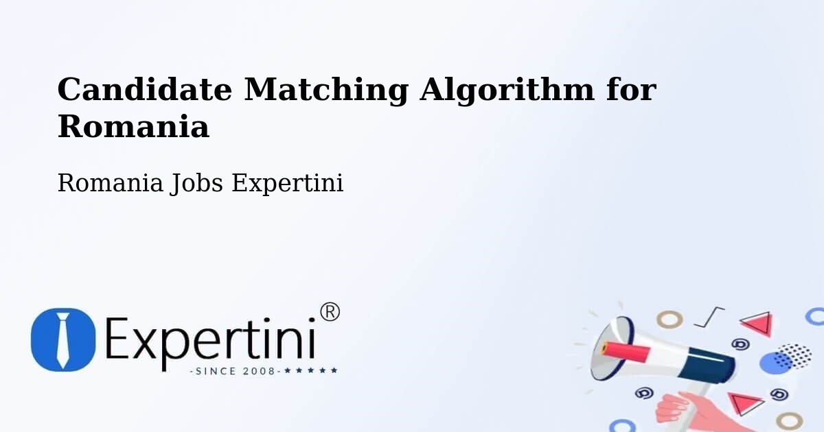 Candidate Matching Algorithm Overview – Nadăș - Romania Jobs Expertini