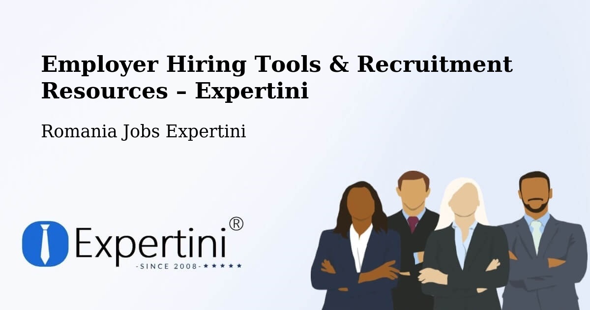 Employer Hiring Tools & Recruitment Resources – Nadăș - Nadăș, Romania Jobs Expertini